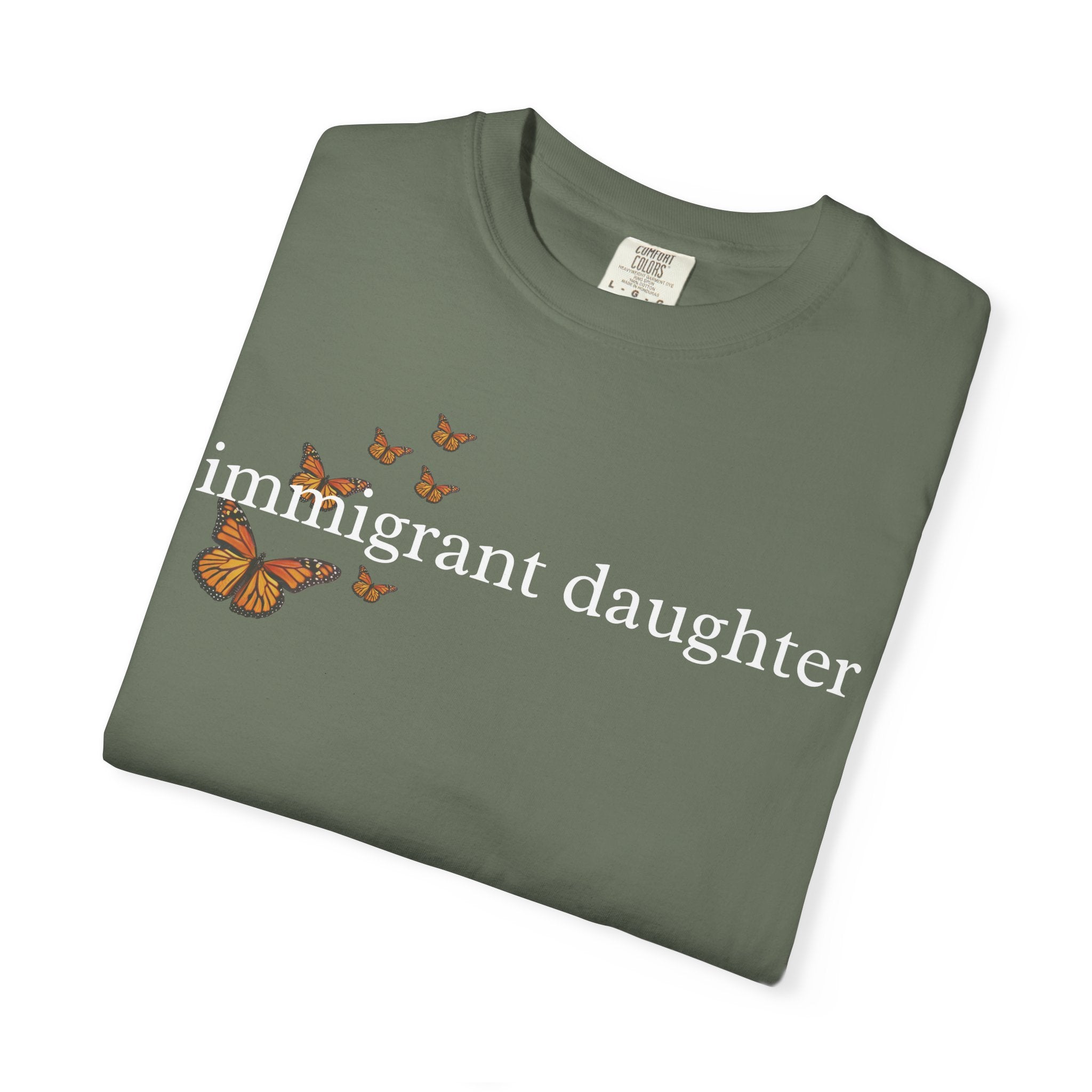 Immigrant Daughter T-Shirt - Unisex Garment-Dyed Tee
