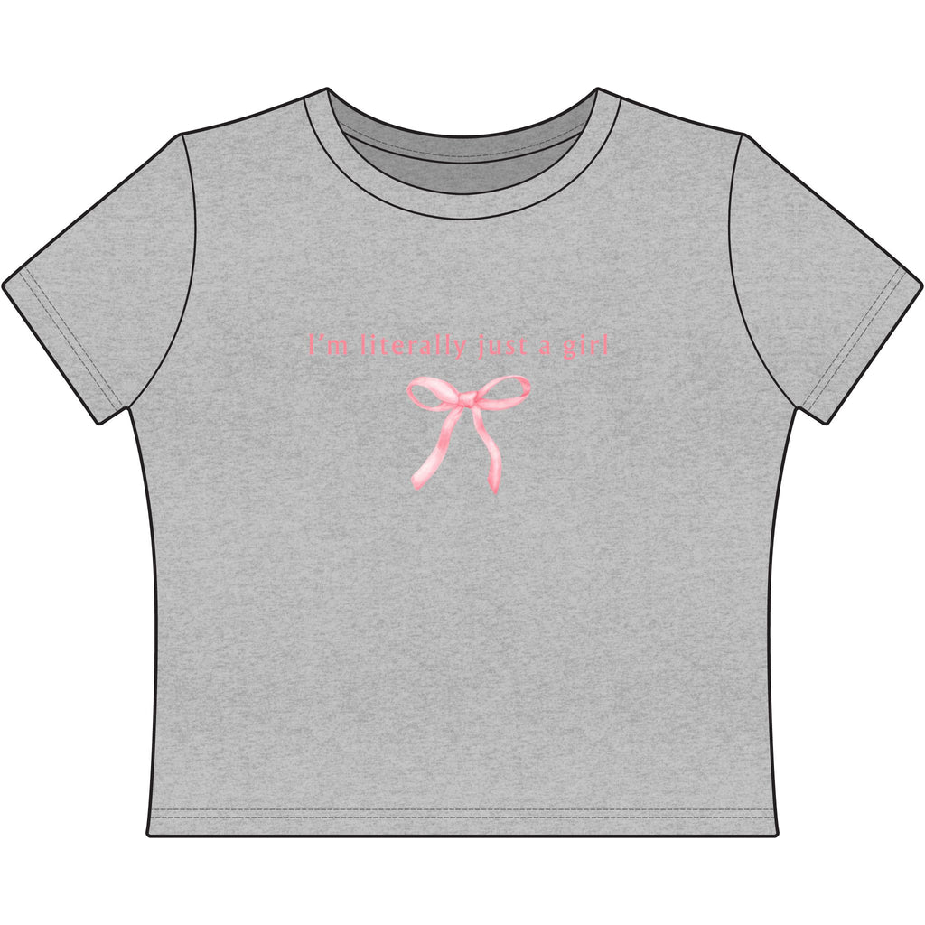 Baby Tee - 'I'm Literally Just a Girl' Text