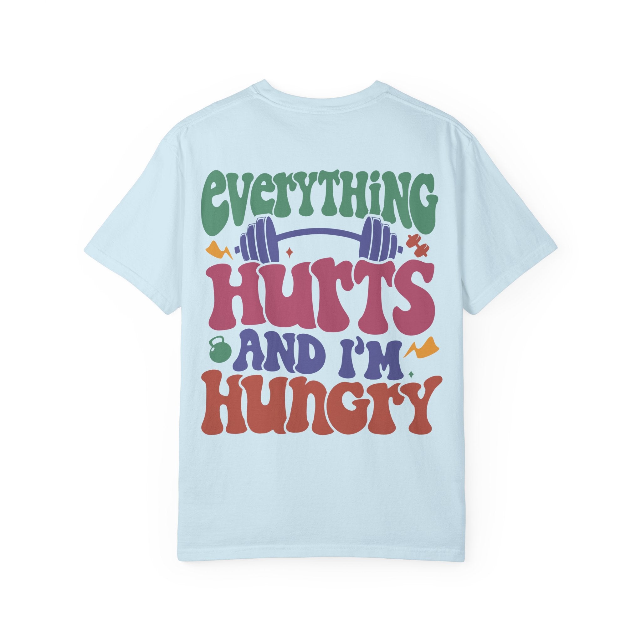 Gym T-Shirt for Fitness Lovers - Everything Hurts - Unisex Tee