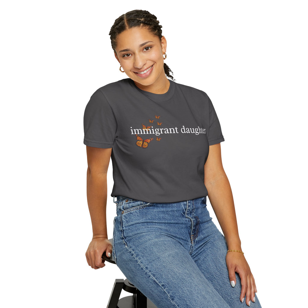 Immigrant Daughter T-Shirt - Unisex Garment-Dyed Tee