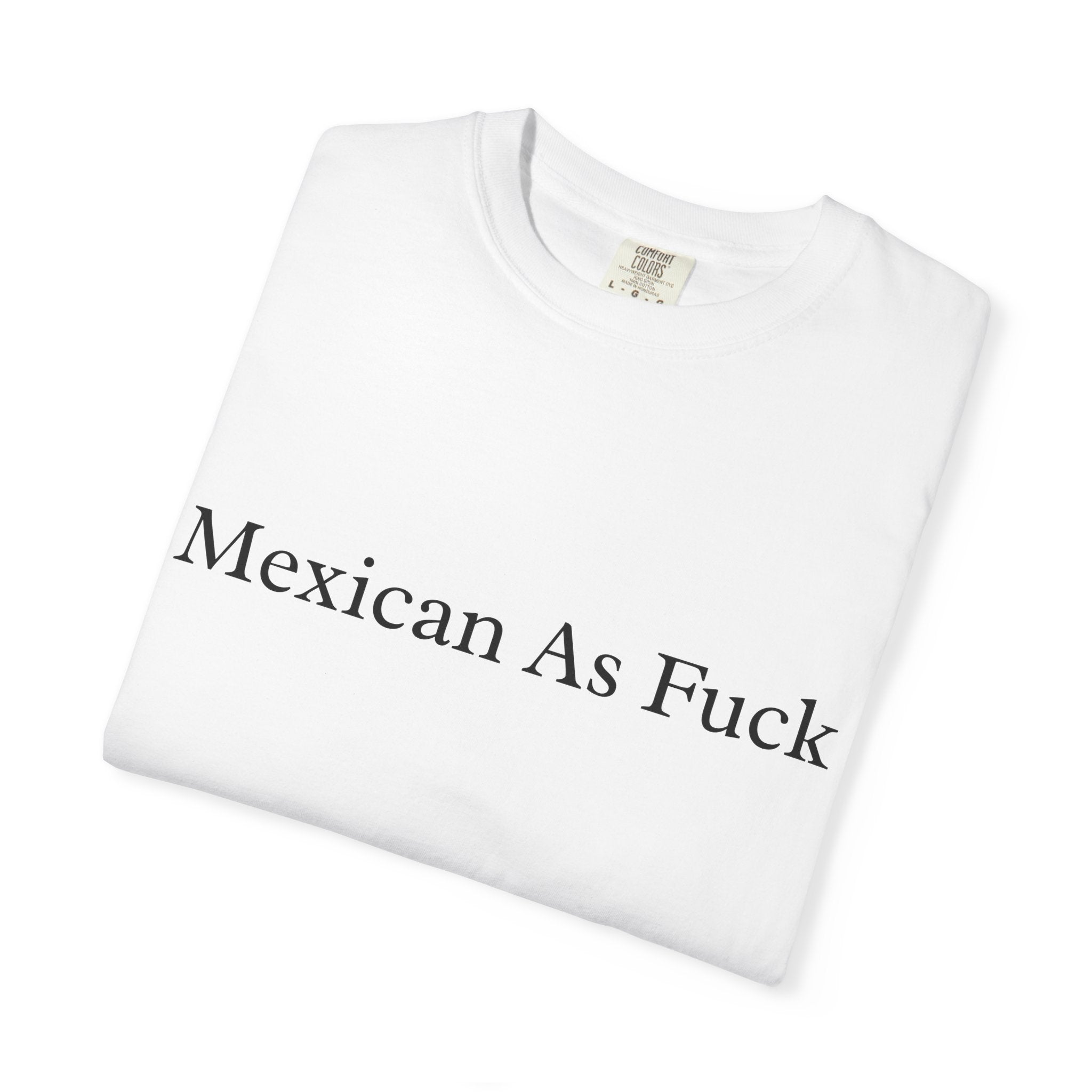 Mexican Pride Garment - Dyed T-shirt, Casual Tee - Statement Shirt