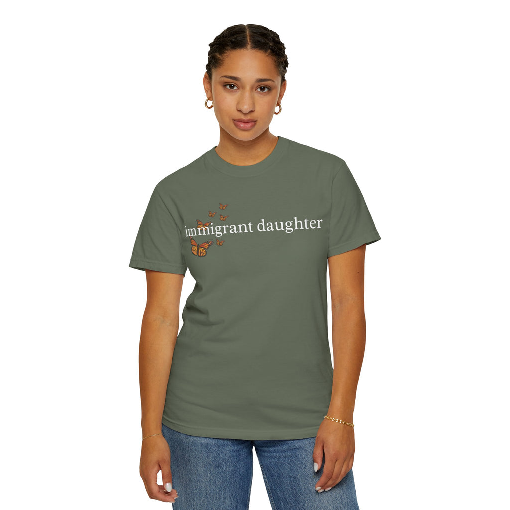 Immigrant Daughter T-Shirt - Unisex Garment-Dyed Tee