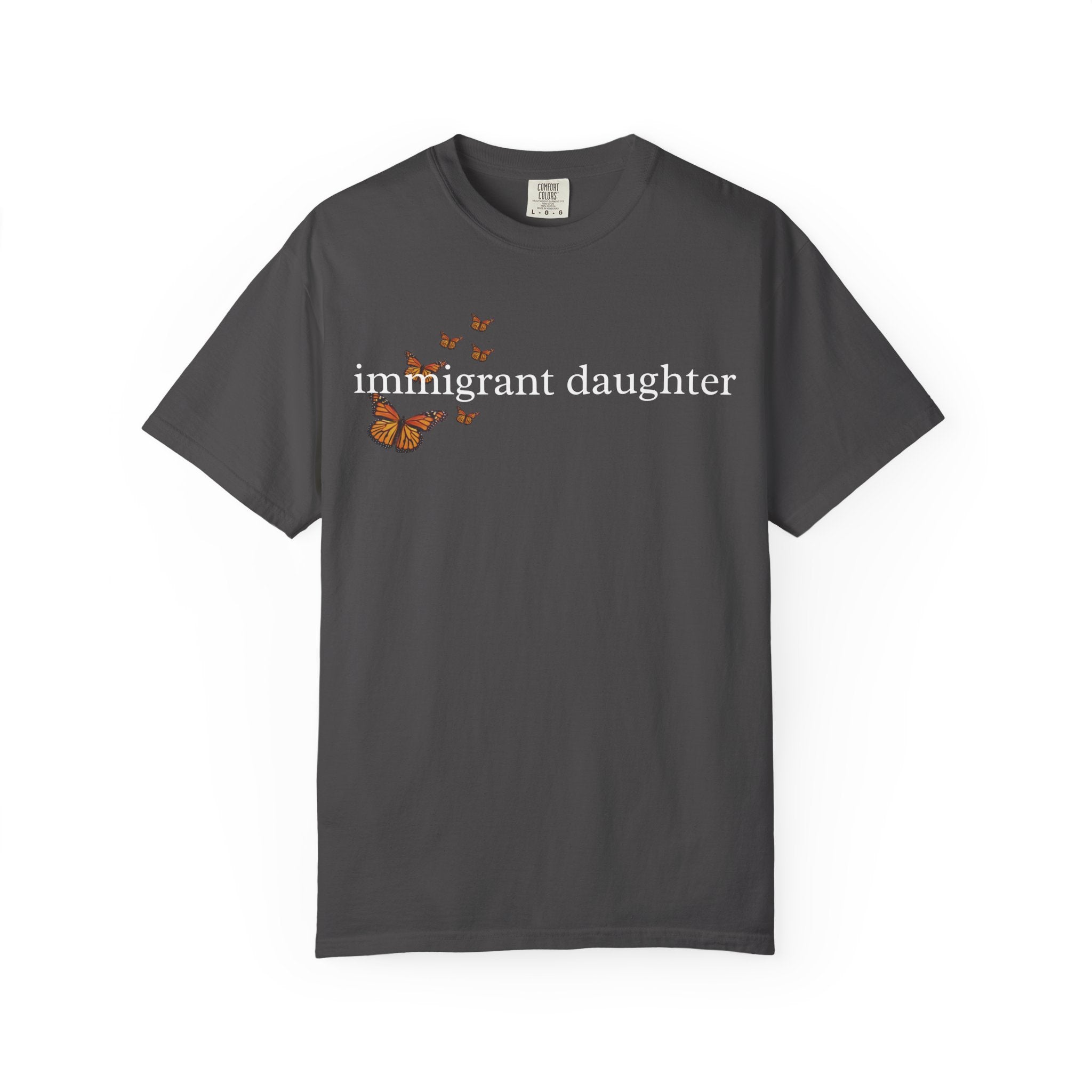 Immigrant Daughter T-Shirt - Unisex Garment-Dyed Tee