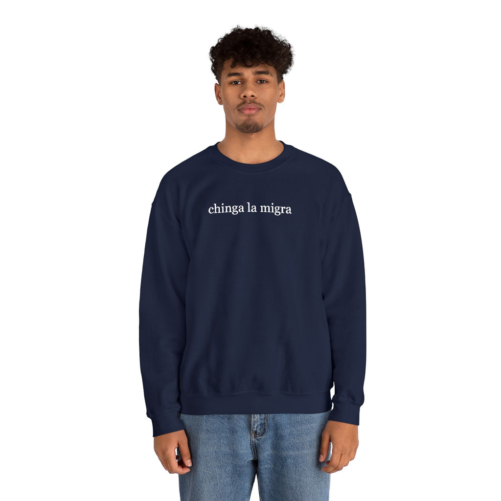 chinga la migra - Unisex Heavy Blend™ Crewneck Sweatshirt