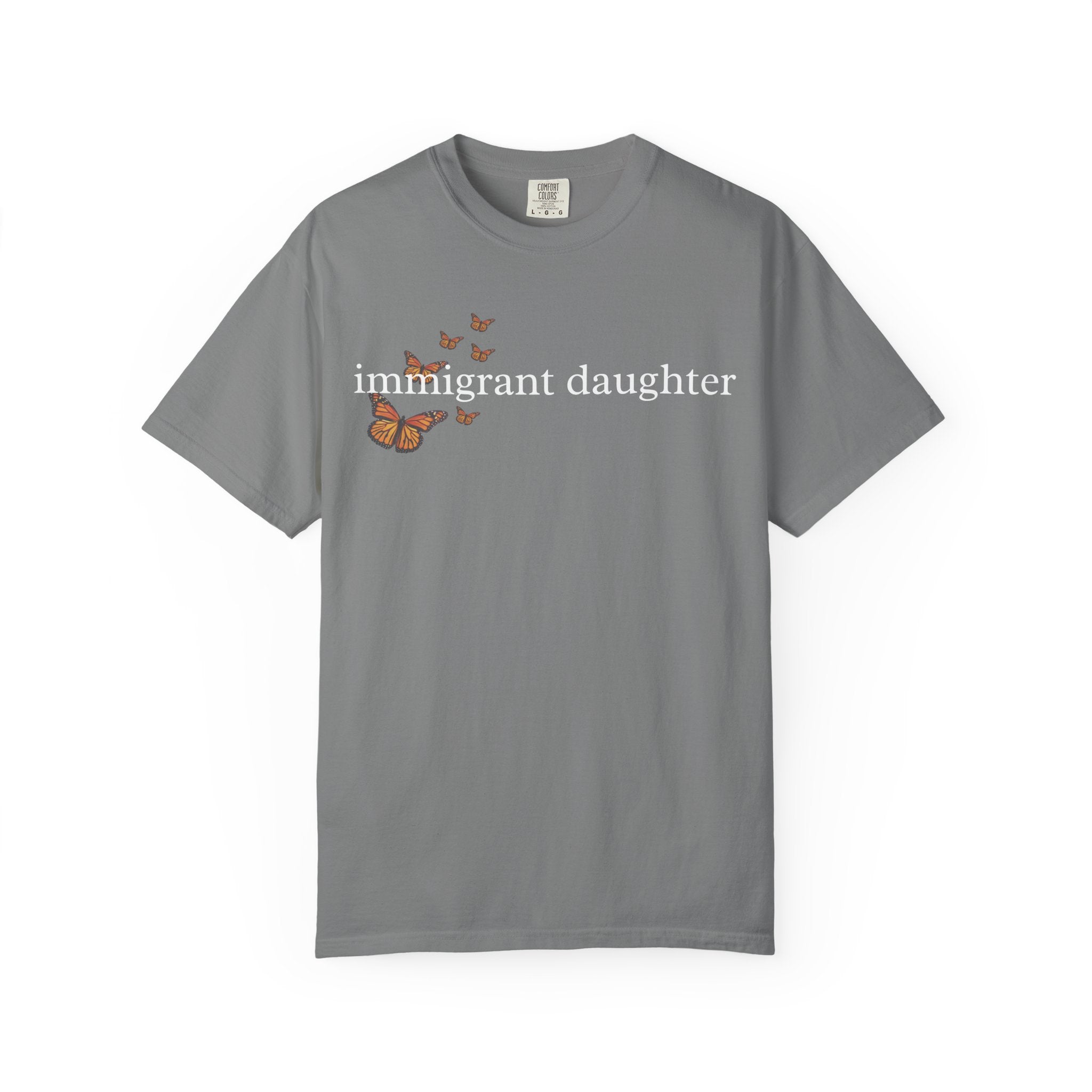 Immigrant Daughter T-Shirt - Unisex Garment-Dyed Tee