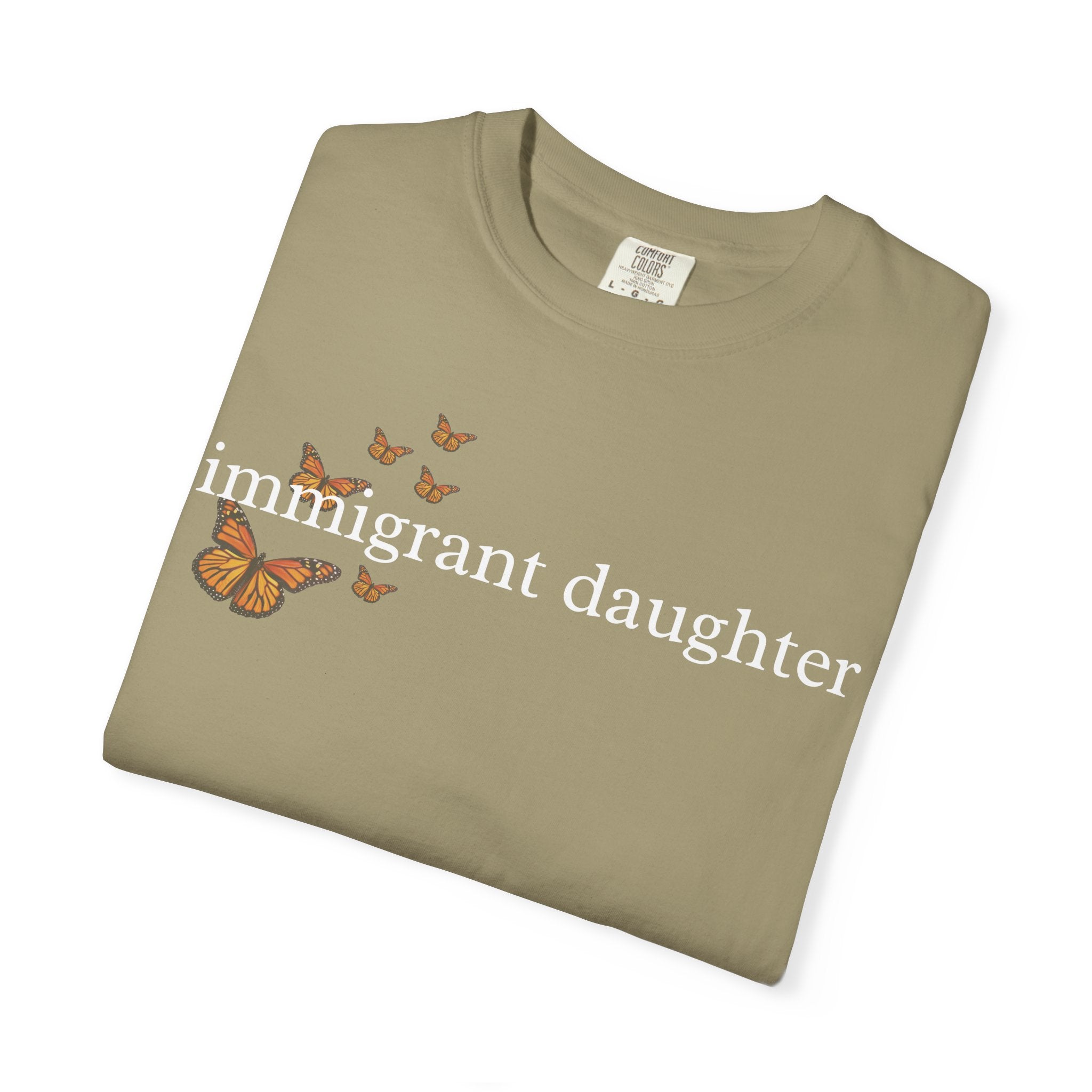 Immigrant Daughter T-Shirt - Unisex Garment-Dyed Tee